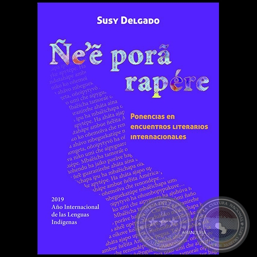 ÑE’Ê PORÃ RAPÉRE - Autora: SUSY DELGADO - Año 2019
